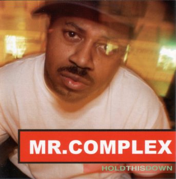 Mr. Complex-Hold This Down 2001