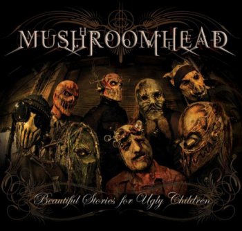 Mushroomhead - Beautiful Stories for Ugly Children (2010)