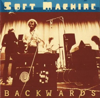 Soft Machine - Backwards (Cuneiform Records 2002) 1970