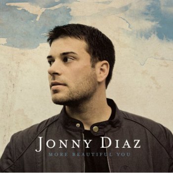 Jonny Diaz - More Beautiful You (2009)