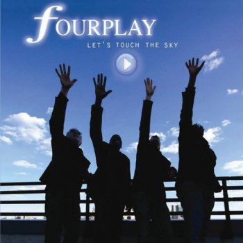 Fourplay - Let's Touch the Sky (2010)