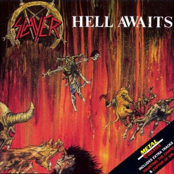 Slayer - Hell Awaits (Metal Blade Records Non-Remaster 1988) 1985