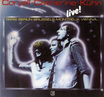 Coryell / Catherine / K&#252;hn - Live! (Elektra Records GER LP VinylRip 24/96) 1980