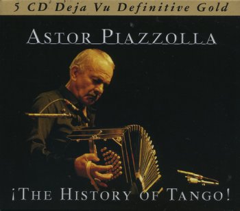 Astor Piazzolla - The History Of Tango (5CD Set Deja Vu Records) 2006