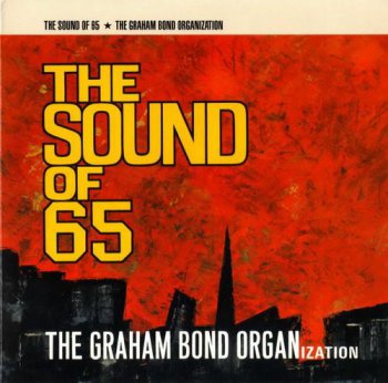 The Graham Bond Organization - The Sound Of 65 (Repertoire Records 2009) 1965