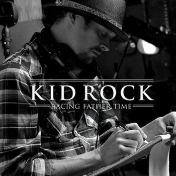 Kid Rock - Racing Father Time [EP] (2010)