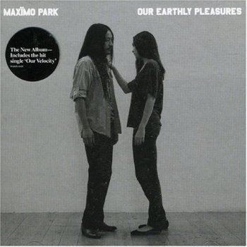 Max&#239;mo Park «Our Earthly Pleasures» (2007)