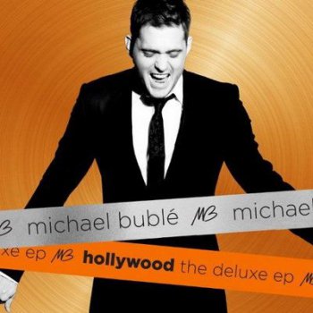 Michael Buble - Hollywood: The Deluxe EP (EP) (2010)