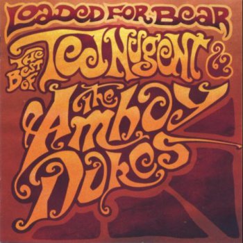 Ted Nugent & The Amboy Dukes  - Loaded For Bear  1999