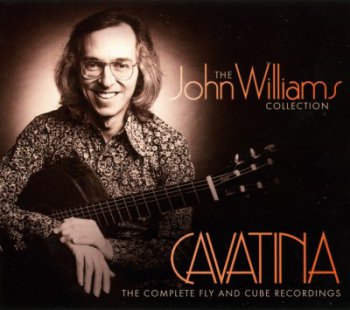 John Williams - Cavatina - The Complete Fly & Cube Recordings (2010)