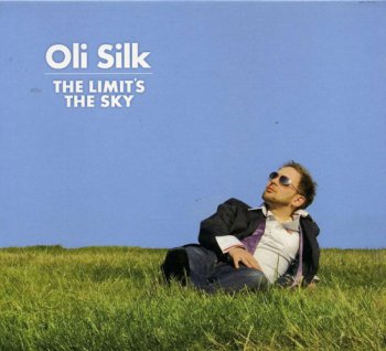 Oli Silk - The Limit's The Sky (2008)