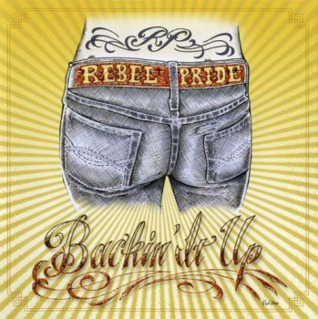 Rebel Pride - Backin' It Up 2007