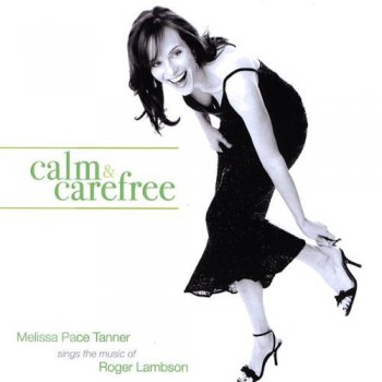 Melissa Pace Tanner - Calm and Carefree (2009)