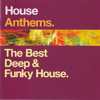 VA - House Anthems - The Best Deep & Funky House (2CD) [UK] 2002