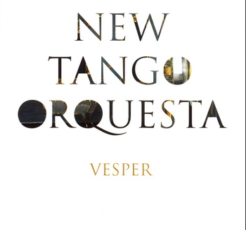 The New Tango Orquesta - Vesper 2009