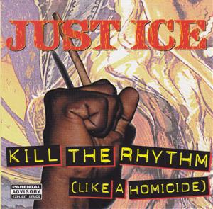 Just-Ice-Kill The Rhythm (Like A Homicide) 1995