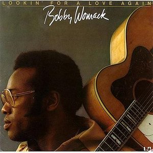 Bobby Womack - Lookin' For A Love Again (1974)