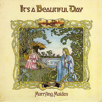 It's A Beautiful Day - Marrying Maiden 1970