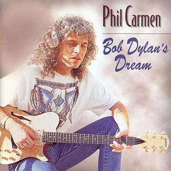 Phil Carmen - Bob Dylan's Dream 1996 (BMG Ariola DDD)