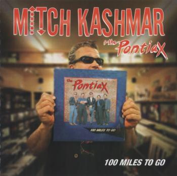 Mitch Kashmar & The Pontiax - 100 Miles To Go (2010)