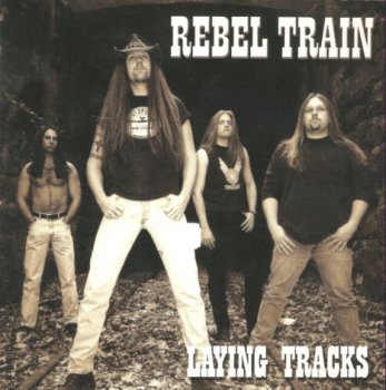 Rebel Train - Laying Tracks 1999