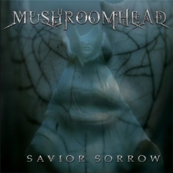 Mushroomhead - Savior Sorrow (2006)