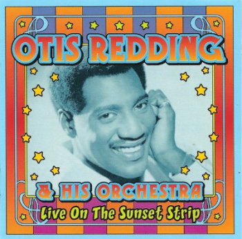 Otis Redding - Live On The Sunset Strip (2010)