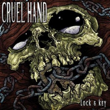  Cruel Hand - Lock & Key (2010)