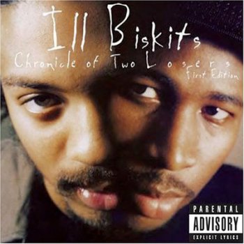 Ill Biskits-Chronicle Of Two Losers 1996