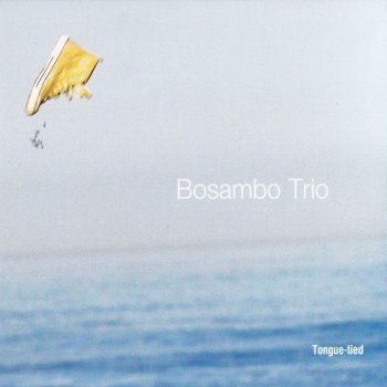 Bosambo Trio - Tongue Tied (1999) (2003)