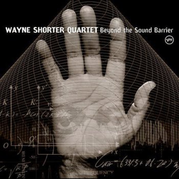 Wayne Shorter - Beyond the Sound Barrier (2005)