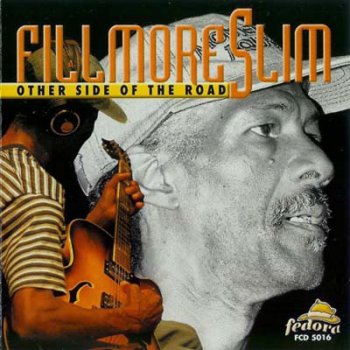 Fillmore Slim - Other Side of the Road (2000)