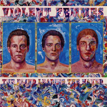 Violent Femmes - The Blind Leading The Naked (1986)