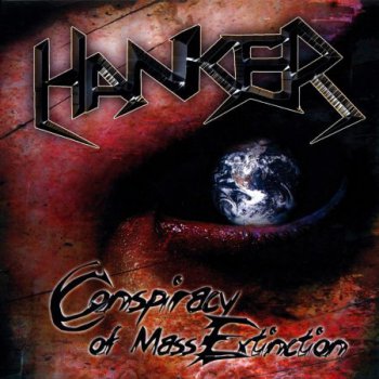 Hanker - Conspiracy Of Mass Extinction (2010)