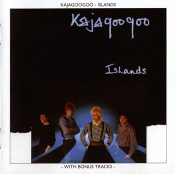 Kajagoogoo - Islands (1984) [Reissue 2004]