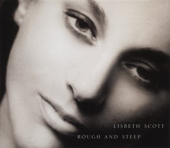 Lisbeth Scott - Rough and Steep (2006) 
