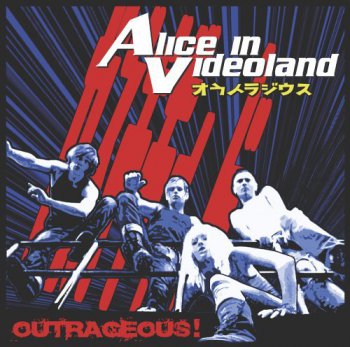 Alice In Videoland - Outrageous! (2005)