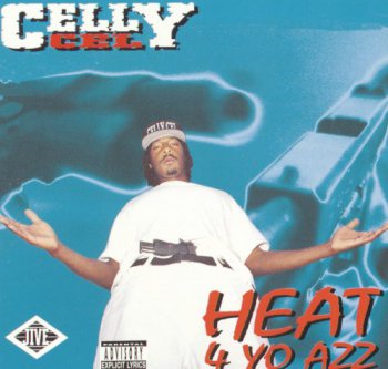 Celly Cel-Heat 4 Yo Azz 1994
