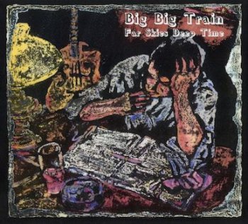 Big Big Train - Far Skies Deep Time (EP) (2010) 