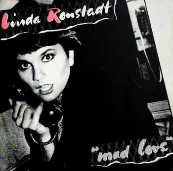 Linda Ronstadt - Mad Love (Asylum Records US LP VinylRip 24/96) 1980