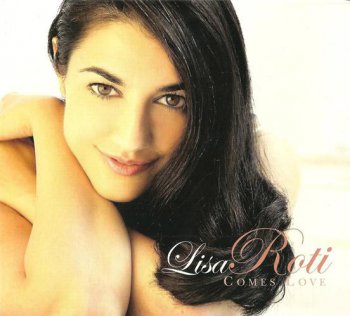 Lisa Roti - Comes Love (2005)