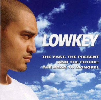 Lowkey-The Past,The Present And The Future(The Road To Mongrel) 2008