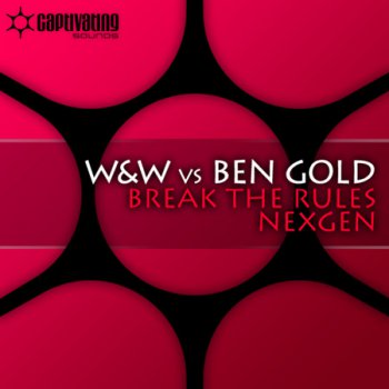 W And W Vs Ben Gold - Break The Rules And Nexgen (2010)