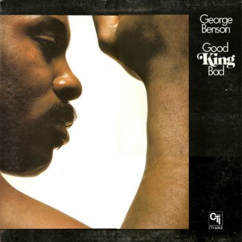 George Benson - Good King Bad (CTI Records US Original LP VinylRip 24/192) 1976