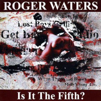 Roger Waters – Is It The Fifth? (2010)