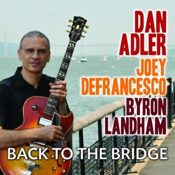 Dan Adler - Back To The Bridge (2010)