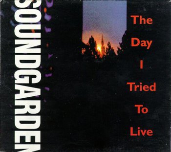Soundgarden - The Day I Tried To Live (single) 1994