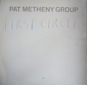 Pat Metheny Group - First Circle (ECM Records GER LP VinylRip 24/96) 1994