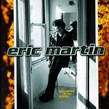 Eric Martin - Somewhere In The Middle  (1998)