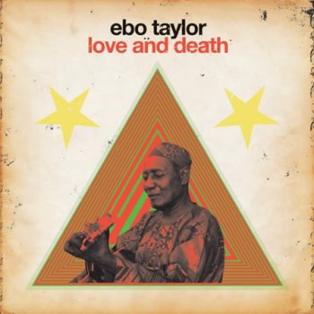 Ebo Taylor - Love And Death (2010)